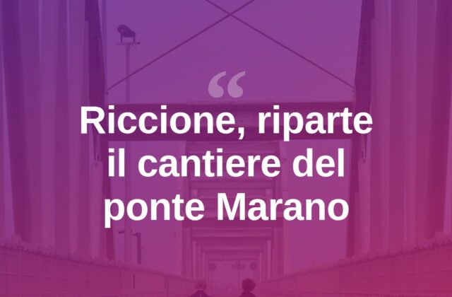 Riccione, a novembre la fase finale dei lavori sul ponte Marano