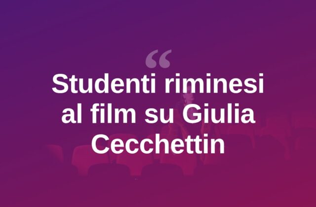 170 studenti riminesi all’anteprima del film su Giulia Cecchettin