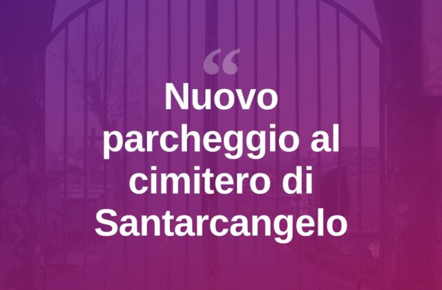 Santarcangelo, nuovo parcheggio al cimitero centrale