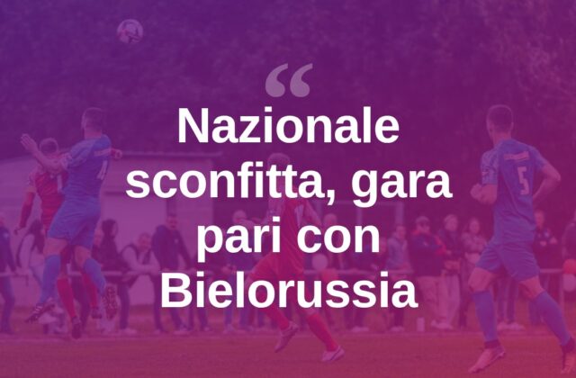 Nazionale, ko contro la Bielorussia dopo una gara equilibrata