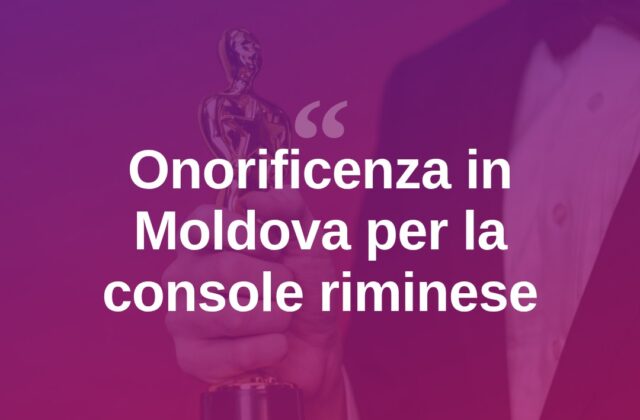 Riconoscimento in Moldova per la console riminese Gagliani
